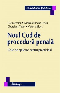 Noul Cod de procedura penala. Ghid de aplicare pentru practicieni