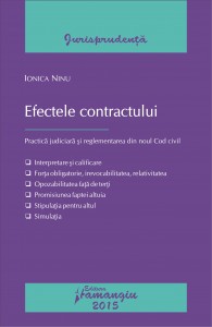 Efectele contractului. Practica judiciara si reglementarea din noul Cod civil