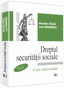 ALEXANDRU TICLEA - Dreptul securitatii sociale ed 4 3D cotor