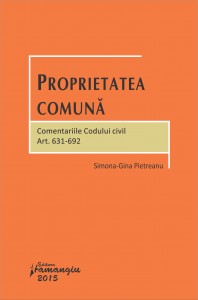 Proprietatea comuna. Comentariile Codului civil. Art. 631-692