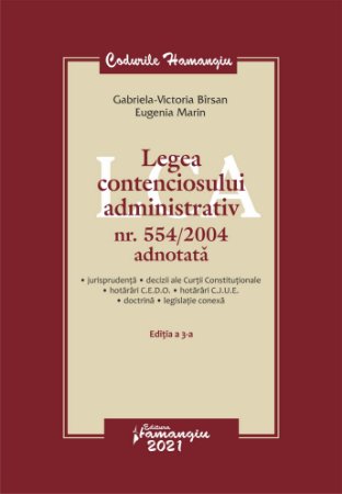 Legea contenciosului administrativ nr. 554/2004 adnotata. Ed. 3 | Gabriela Victoria Bîrsan, Eugenia Marin